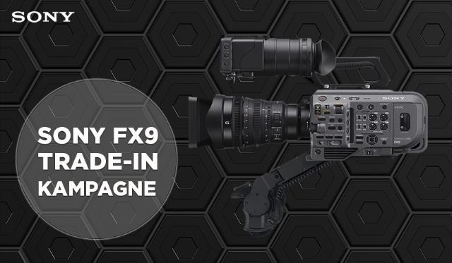 Sony FX9 Trade-in Kampagne