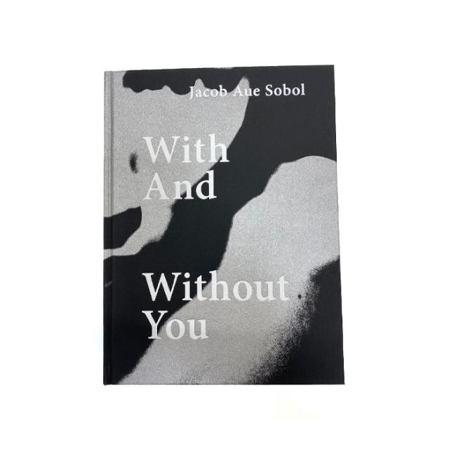 WITH AND WITHOUT YOU - JACOB AUE SOBOL